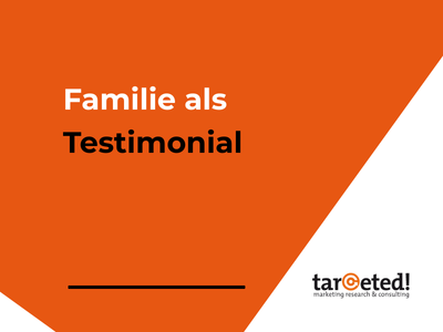 Fallstudie der Markt- und Absatzforschung: : Familie als Testimonial